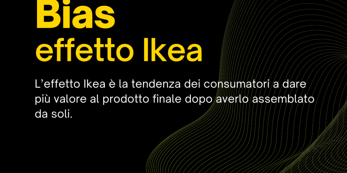Bias IKEA effect